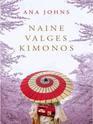 cover image of Naine valges kimonos